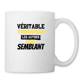 veritable tennisman les autres font semblant - Mug blanc - blanc - Droite