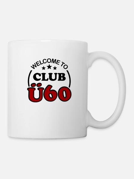 61. Geburtstag 60. Club Ü60 Lustiger Spruch Ü 60 - Tasse - Weiß