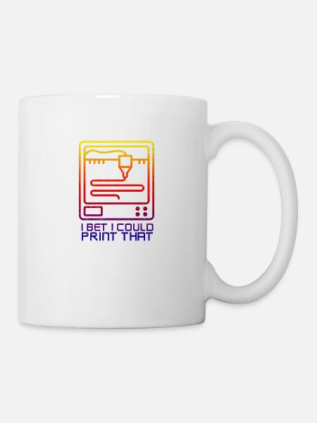 3D Printing I bet I Could Print That Geschenkidee - Tasse - Weiß