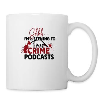 True Crime Krimi Podcasts - Tasse - Weiß - Rechts
