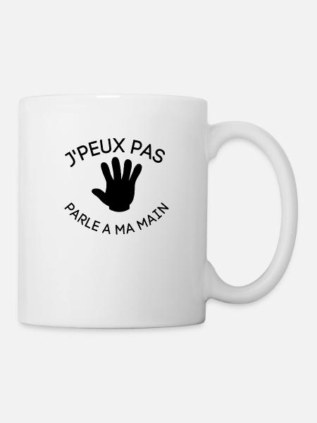 J'PEUX PAS PARLE A MA MAIN - Mug blanc - blanc