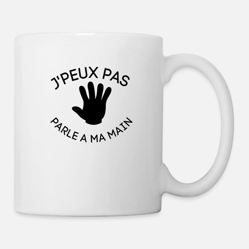 J'PEUX PAS PARLE A MA MAIN - Mug blanc - blanc