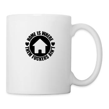 home is where them fuckers ain't - Mug - white - Right