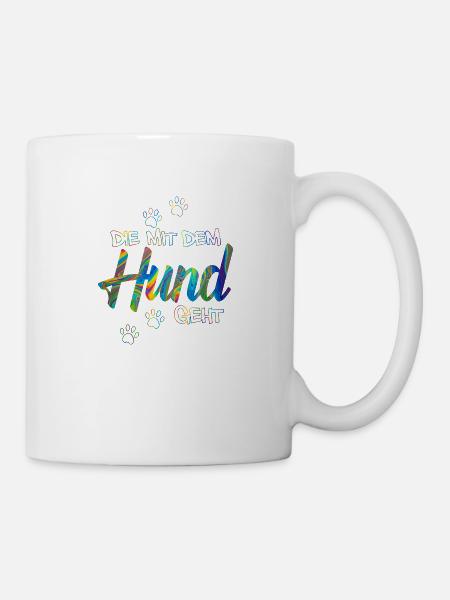 Die mit dem Hund geht | Hundebesitzer Geschenkidee - Tasse - Weiß