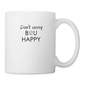 Don't worry bau happy | Hauskauf | Eigenheim Umzug - Tasse - Weiß - Rechts