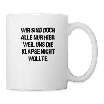 Die Klapse Wollte Uns Nicht Lustiges Outfit Lachen - Tasse - Weiß - Rechts