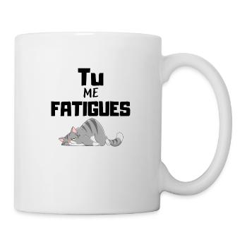 tu me fatigues - cadeau noël chat original - Mug blanc - blanc - Droite