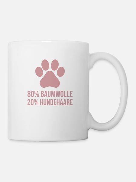 Baumwolle Hundehaare Lustiger Hunde Spruch - Tasse - Weiß