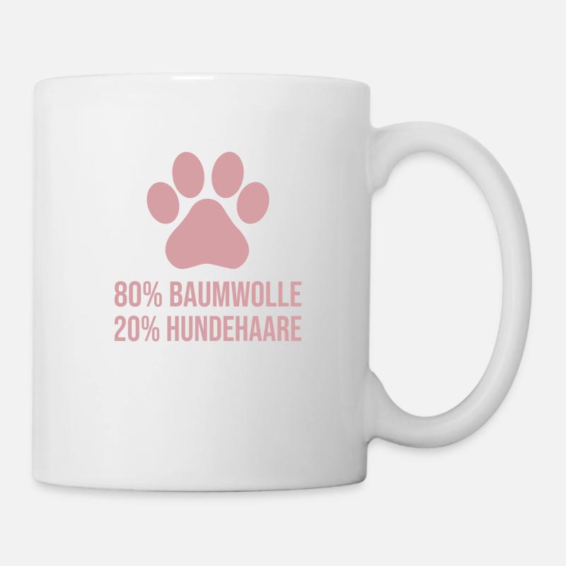 Baumwolle Hundehaare Lustiger Hunde Spruch - Tasse - Weiß