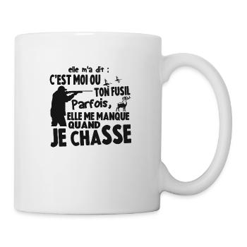 Elle M'a Dit C'est Moi Ou Ton Fusil Cadeau Chasse - Mug blanc - blanc - Droite
