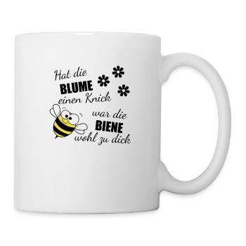 HatDie Blume einen Knick warDie Biene wohl zu dick - Tasse - Weiß - Rechts