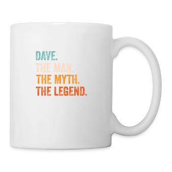 Dave The Man The Myth The Legend First Name Dave - Mug - white - Right