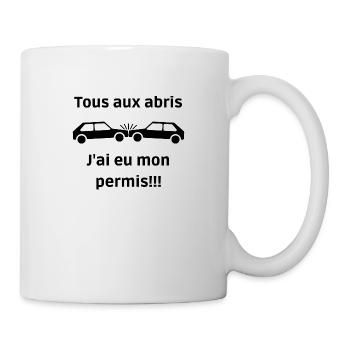 Tous aux abris, j'ai eu mon permis - Mug blanc - blanc - Droite