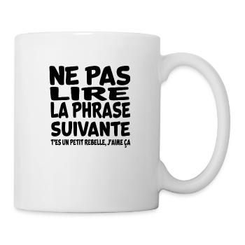 Ne pas lire la phrase suivante rebelle - Mug blanc - blanc - Droite