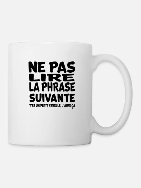 Ne pas lire la phrase suivante rebelle - Mug blanc - blanc