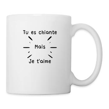 Tu es chiante mais je t'aime - phrase drôle - Mug blanc - blanc - Droite