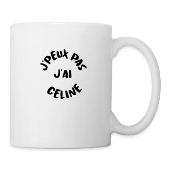 J'PEUX PAS J'AI CELINE - Mug blanc - blanc - Droite