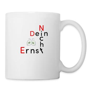 Nicht Dein Ernst - Tasse - Weiß - Rechts