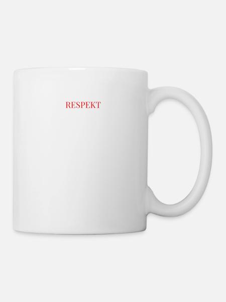 RESPEKT ist für die die es verdienen - Tasse - Weiß