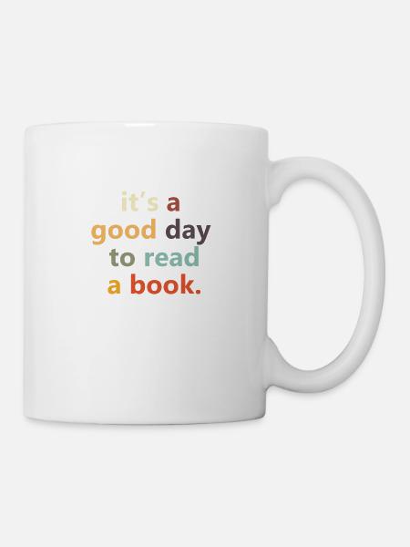 It's A Good Day To Read A Book - Mug - white