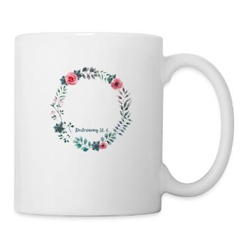 Sei Mutig und Stark Mose 31 6 Blumen Bibelspruch - Tasse - Weiß - Rechts