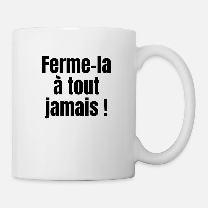 Ferme-la à tout jamais - Mug blanc - blanc