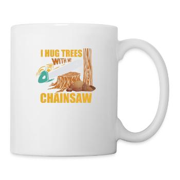 I Hug Trees With My Chainsaw Woodworker Arborist - Tasse - Weiß - Rechts