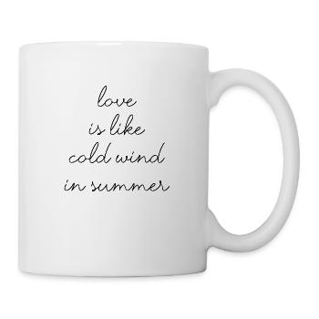 love is like cold wind in summer summer saying - Mug - white - Right