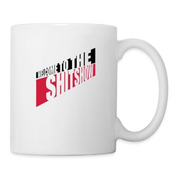 Frech Welcome Shitshow - Tasse - Weiß - Rechts