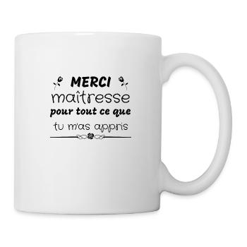 Merci maîtresse pourtout ce que tu m'as appris - Mug blanc - blanc - Droite