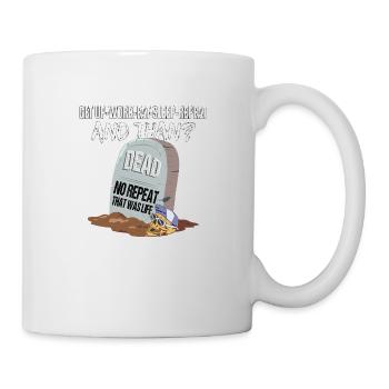 Travail Manger Dormir Répéter Mort qui était la vie - Mug blanc - blanc - Droite