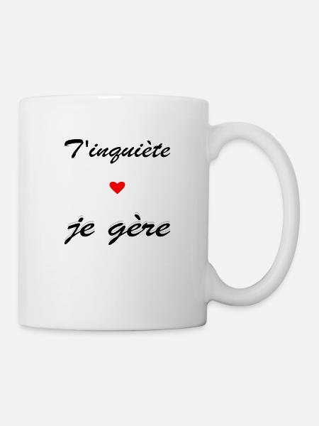 T'inquiète, je gère avec un petit coeur rouge - Mug blanc - blanc
