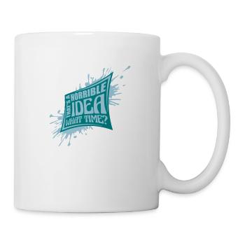 Thats a horrible Idea - Mug - white - Right