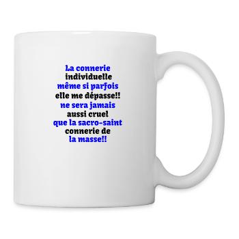 histoire de connerie !! - Mug blanc - blanc - Droite