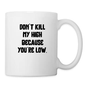 Cannabis Saying Writing High Weed Marijuana Weed - Mug - white - Right