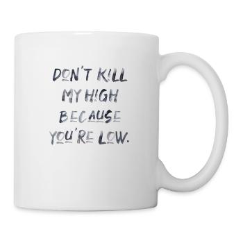 Cannabis Saying Writing High Weed Marijuana Weed - Mug - white - Right