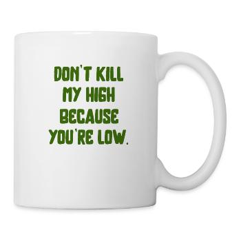 Cannabis Saying Writing High Weed Marijuana Weed - Mug - white - Right
