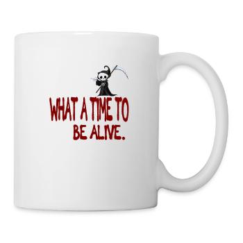 Was für eine Zeit, um am Leben zu sein - Tasse - Weiß - Rechts