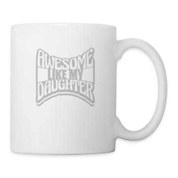 Awesome Like My Daughter - Mug - white - Right