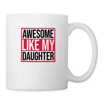 Awesome Like My Daughter - Mug - white - Right