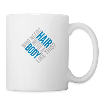 Qui a besoin de cheveux en disant - Mug blanc - blanc - Droite