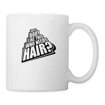 Qui a besoin de cheveux en disant - Mug blanc - blanc - Droite