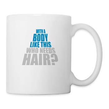 Qui a besoin de cheveux en disant - Mug blanc - blanc - Droite