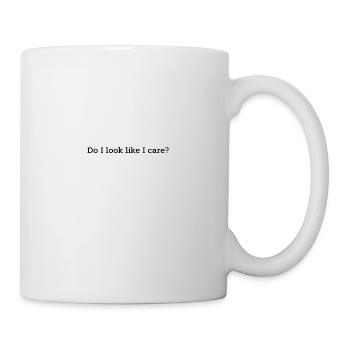 Do I look like I care? - Tasse - Weiß - Rechts