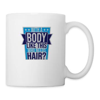 Qui a besoin de cheveux en disant - Mug blanc - blanc - Droite