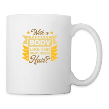 Qui a besoin de cheveux en disant - Mug blanc - blanc - Droite
