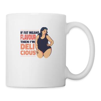Wenn Fett Geschmack bedeutet, dann bin ich köstlic - Tasse - Weiß - Rechts