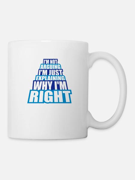 I m not arguing - Tasse - Weiß