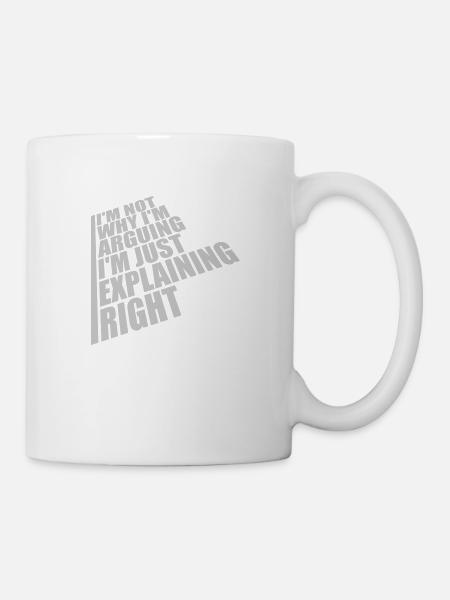 I m not arguing - Tasse - Weiß