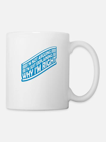 I m not arguing - Tasse - Weiß